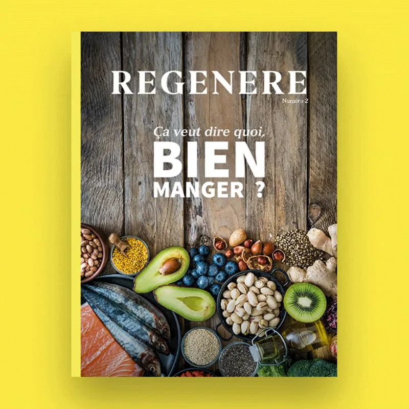 Couverture du magazine Régénère n°2 — Ça veut dire quoi, bien manger ?