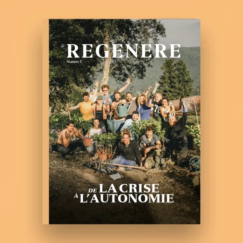 Couverture du magazine Régénère n°7 — De la crise à l’autonomie